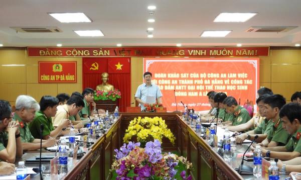 Bộ Công an kiểm tra, rà soát công tác đảm bảo an ninh, an toàn cho Đại hội thể thao học sinh Đông Nam Á lần thứ 13 tại Đà Nẵng