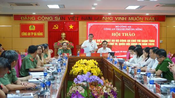 Công an TP Đà Nẵng tổ chức hội thảo góp ý 11 dự án luật do Bộ Công an chủ trì soạn thảo