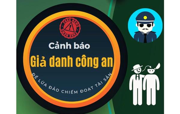 Giả danh Công an để lừa đảo: Phương thức cũ, thủ đoạn mới